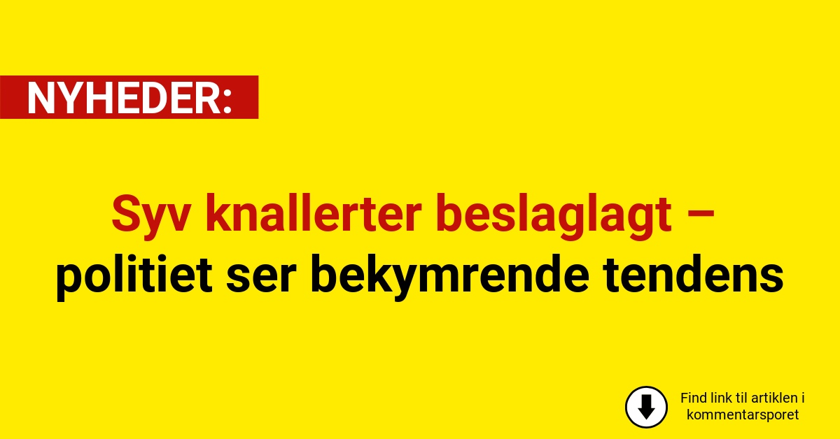 Syv knallerter beslaglagt – politiet ser bekymrende tendens