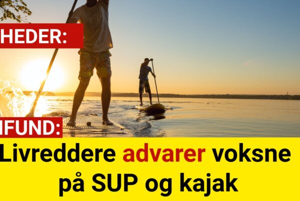 Livreddere advarer voksne på SUP og kajak