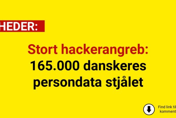 Stort hackerangreb: 165.000 danskeres persondata stjålet