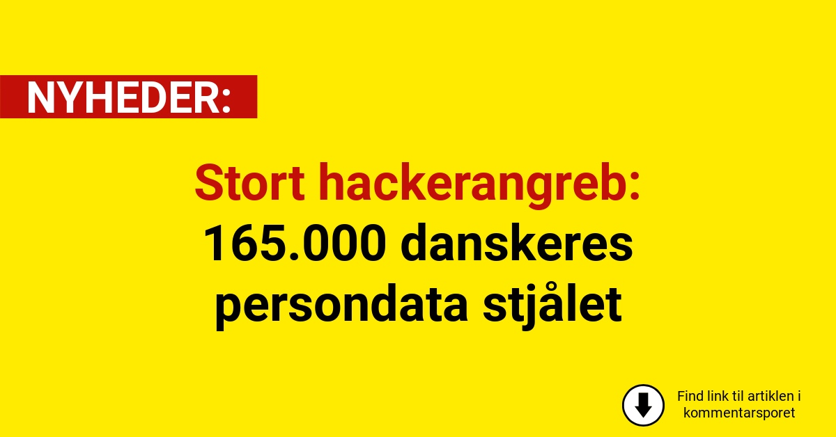 Stort hackerangreb: 165.000 danskeres persondata stjålet