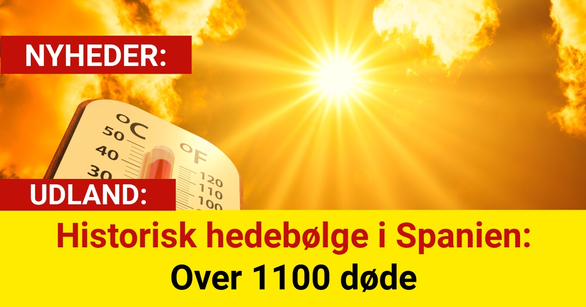 Historisk hedebølge i Spanien: Over 1100 døde