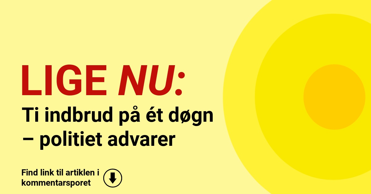 Ti indbrud på ét døgn – politiet advarer