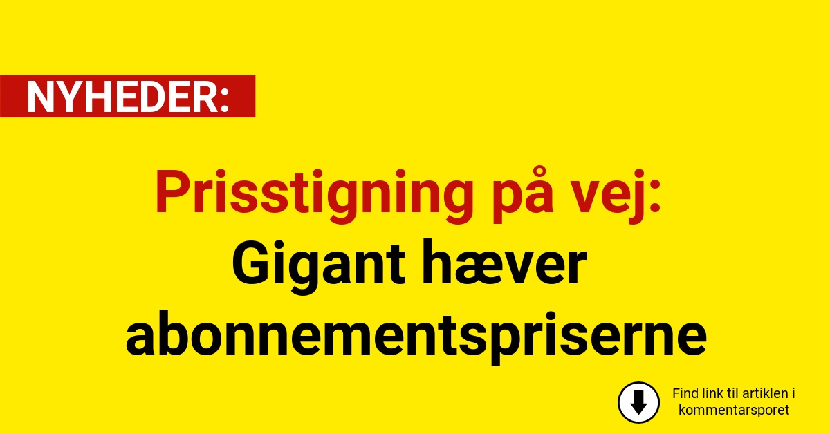 Prisstigning på vej: Gigant hæver abonnementspriserne