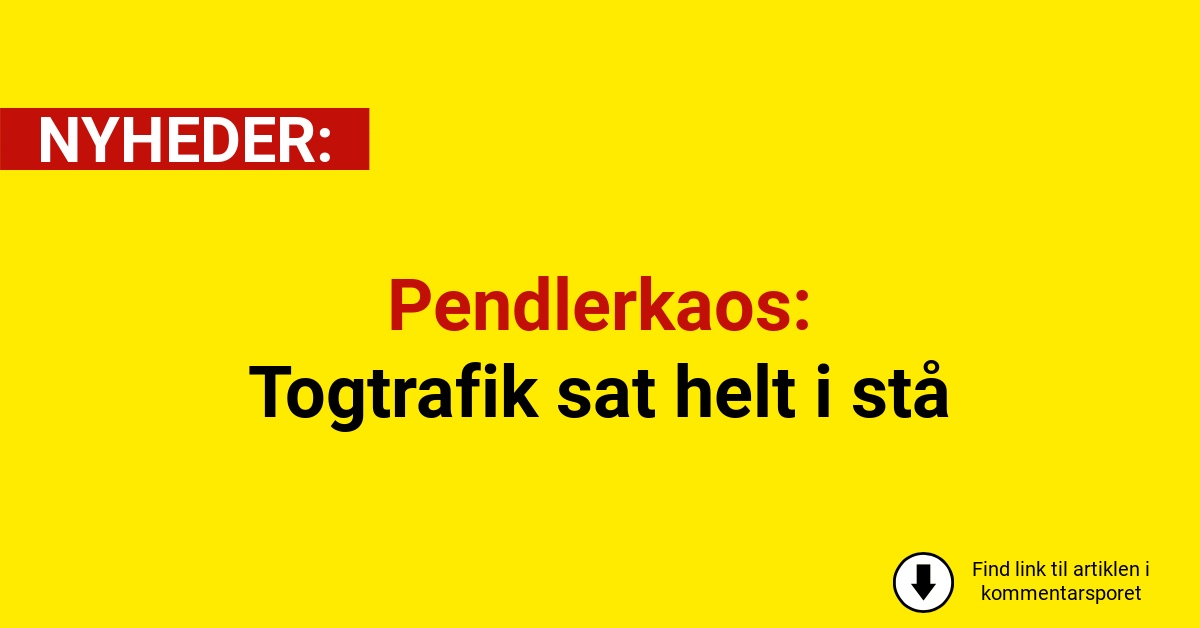 Pendlerkaos: Togtrafik sat helt i stå