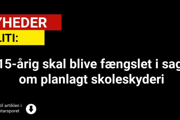15-årig skal blive fængslet i sag om planlagt skoleskyderi