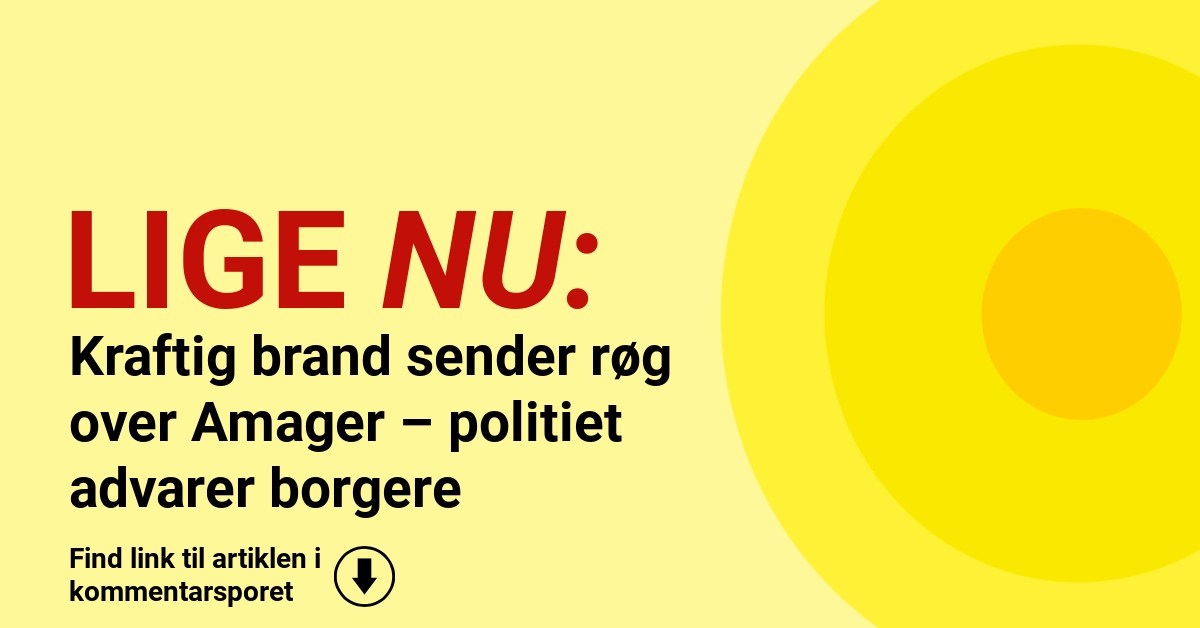 Kraftig brand sender røg over Amager – politiet advarer borgere