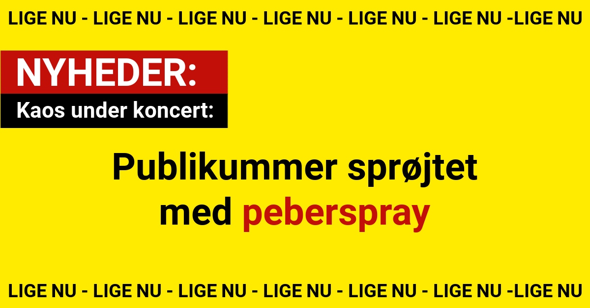 Kaos under koncert: Publikummer sprøjtet med peberspray