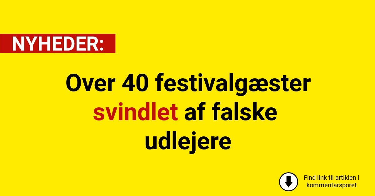 Over 40 festivalgæster svindlet af falske udlejere