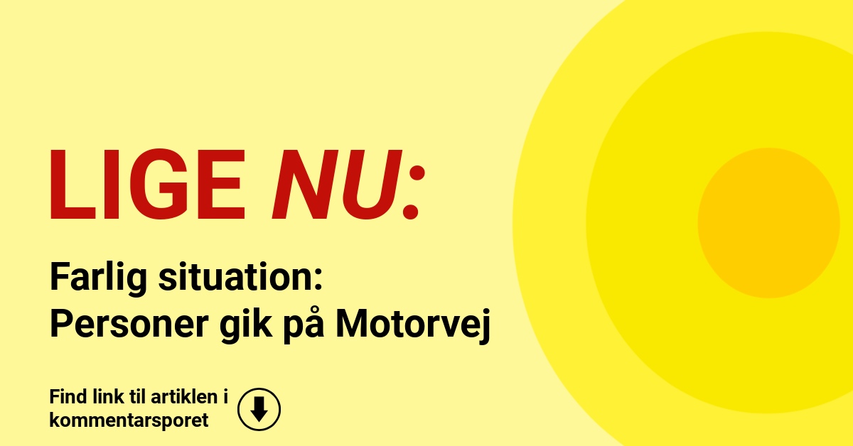 Farlig situation: Personer gik på Motorvej