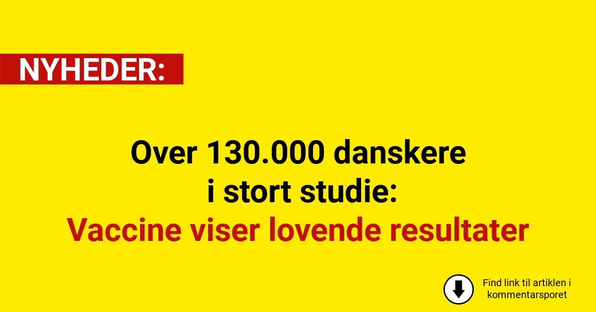 Over 130.000 danskere i stort studie: Vaccine viser lovende resultater