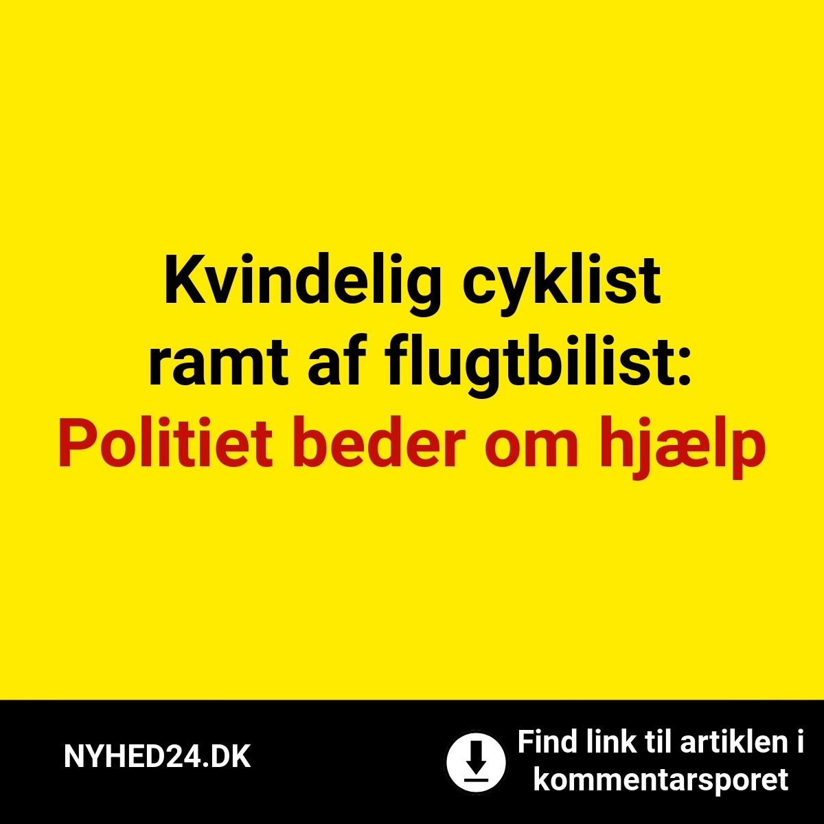 Kvindelig cyklist ramt af flugtbilist: Politiet beder om hjælp