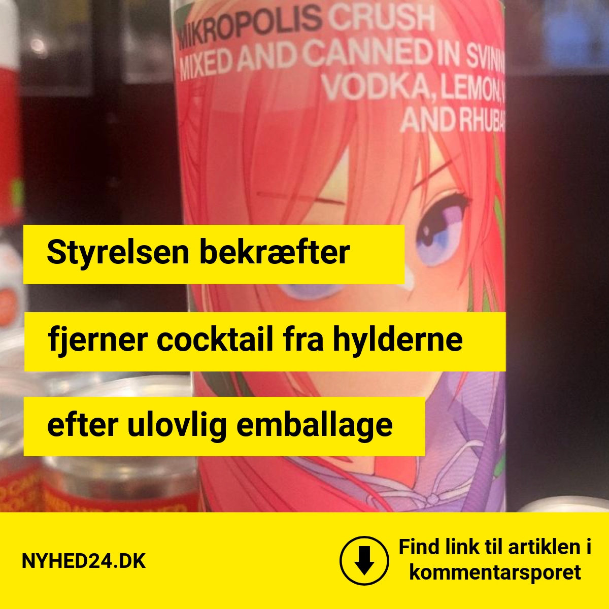 Styrelsen bekræfter: Fjerner cocktail fra hylderne efter ulovlig emballage