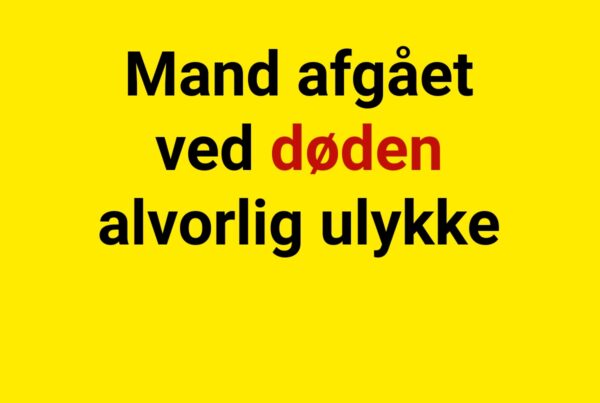 Mand afgået ved døden alvorlig ulykke
