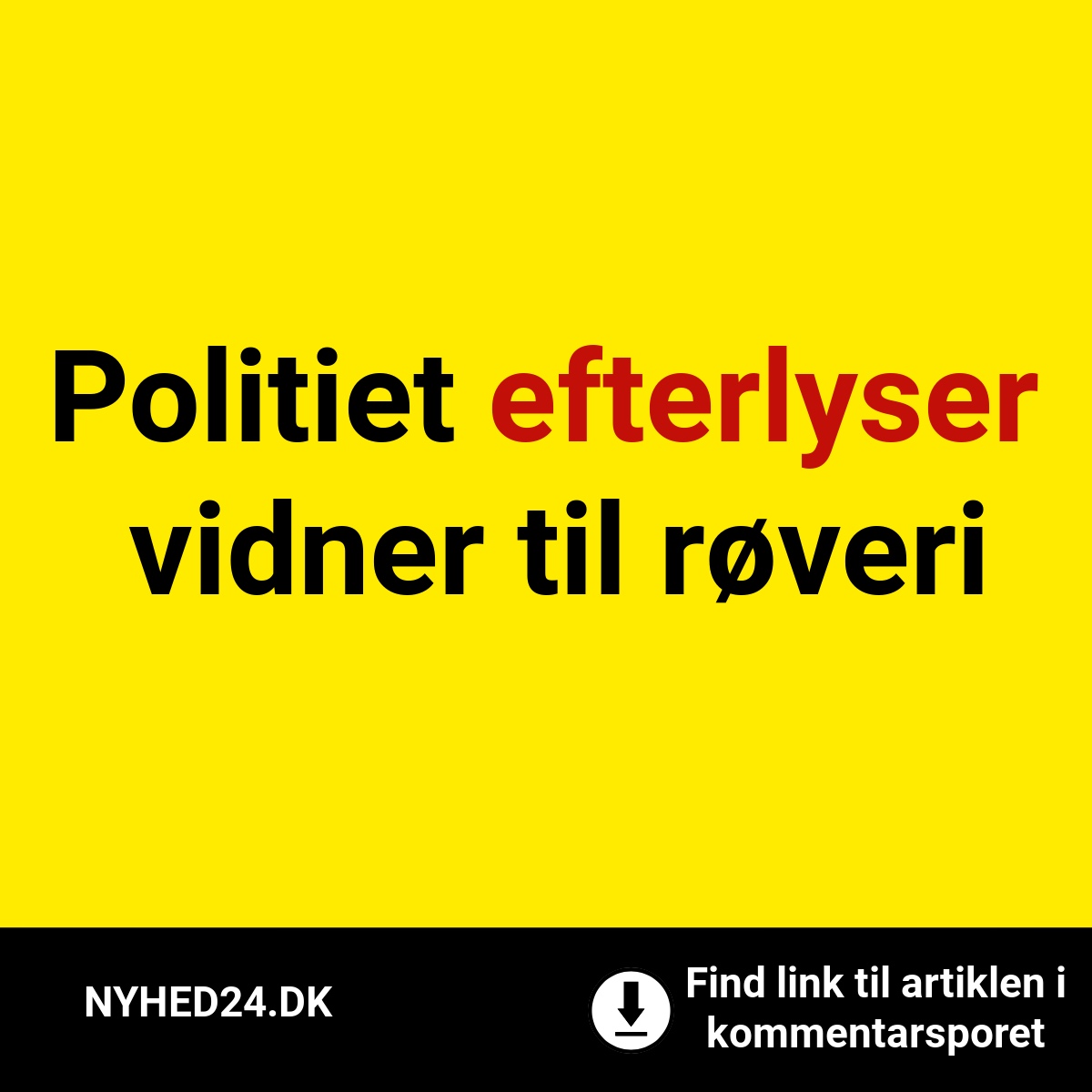 Politiet efterlyser vidner til røveri