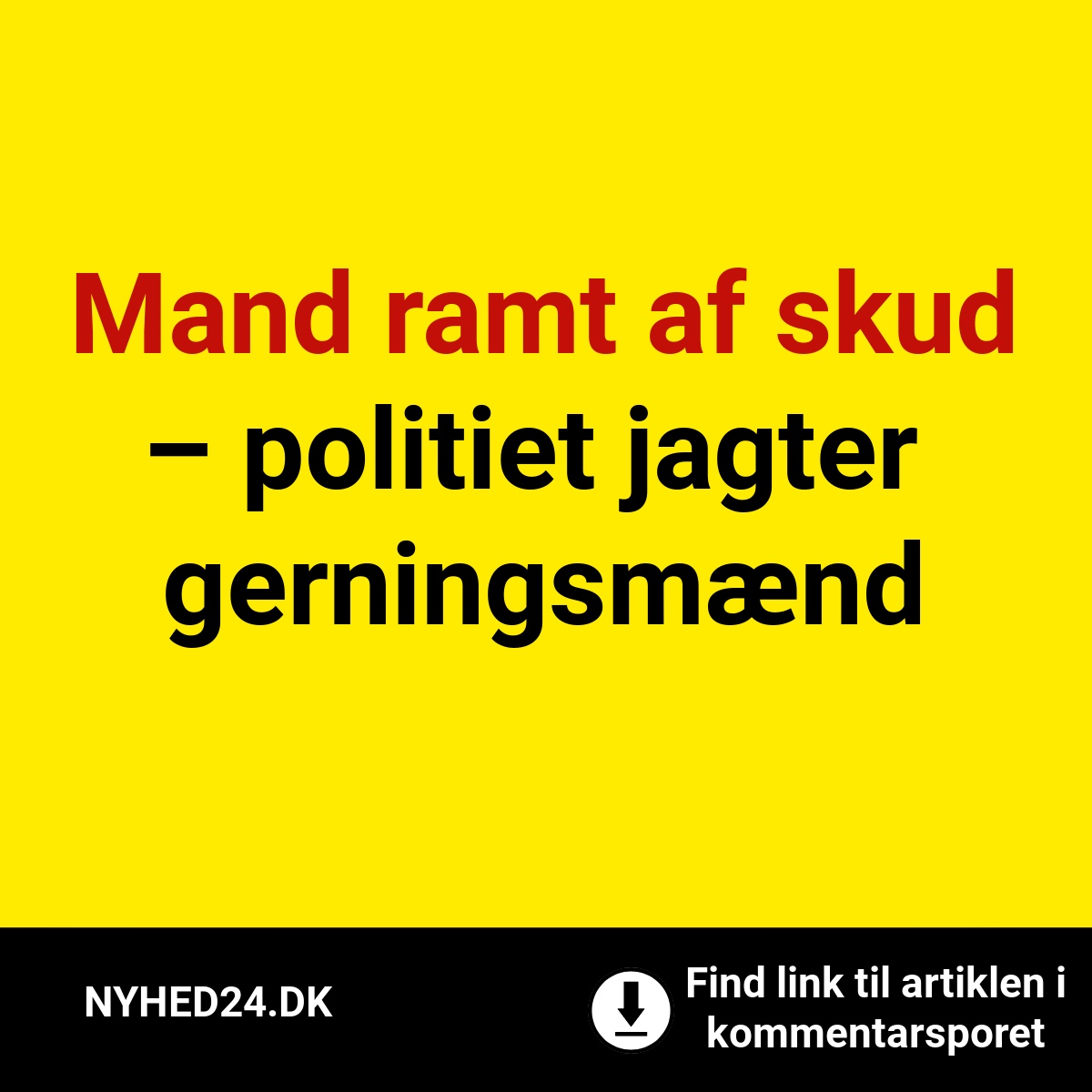 Mand ramt af skud – politiet jagter gerningsmænd