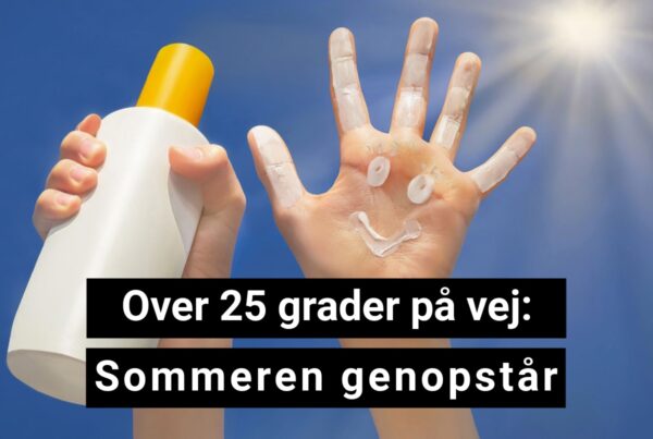 Over 25 grader på vej: Sommeren genopstårOver 25 grader på vej: Sommeren genopstår