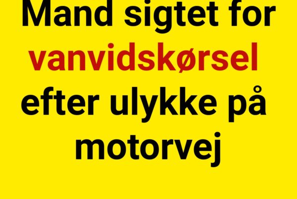 Mand sigtet for vanvidskørsel efter ulykke på motorvej