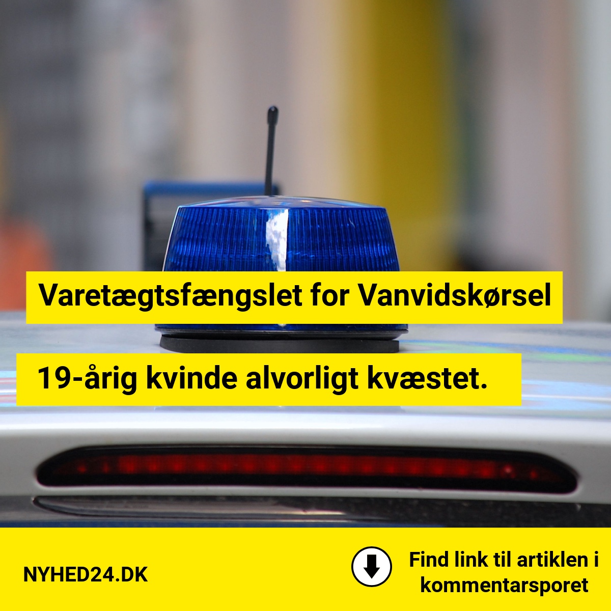 Mand varetægtsfængslet for vanvidskørsel: 19-årig kvinde alvorligt kvæstet