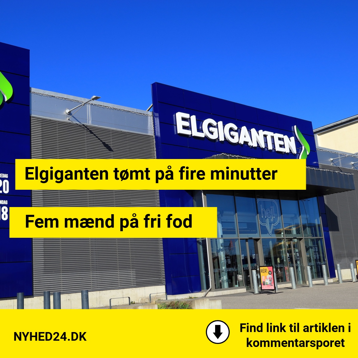 Elgiganten tømt på fire minutter - Fem mænd på fri fod
