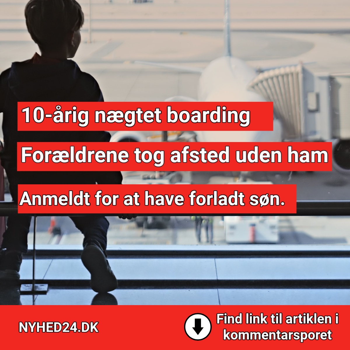 Dreng på 10 blev efterladt i lufthavn: Forældrene tog afsted uden ham