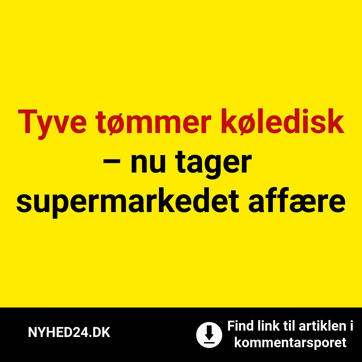 Tyve tømmer køledisk – nu tager supermarkedet affære