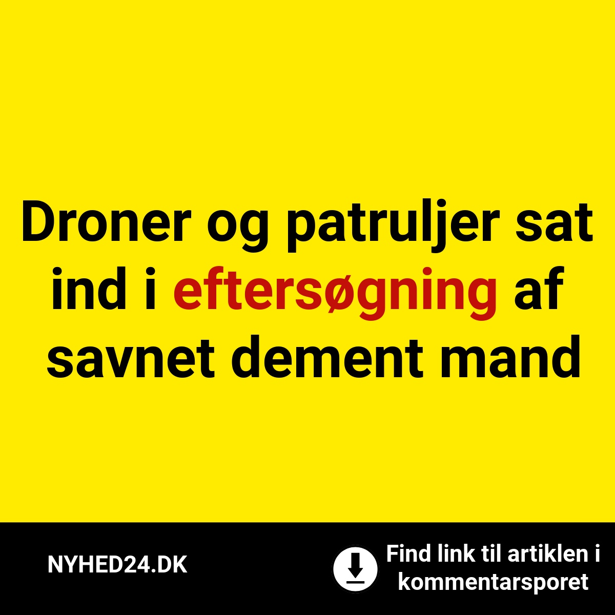 Droner og patruljer sat ind i eftersøgning af savnet dement mand
