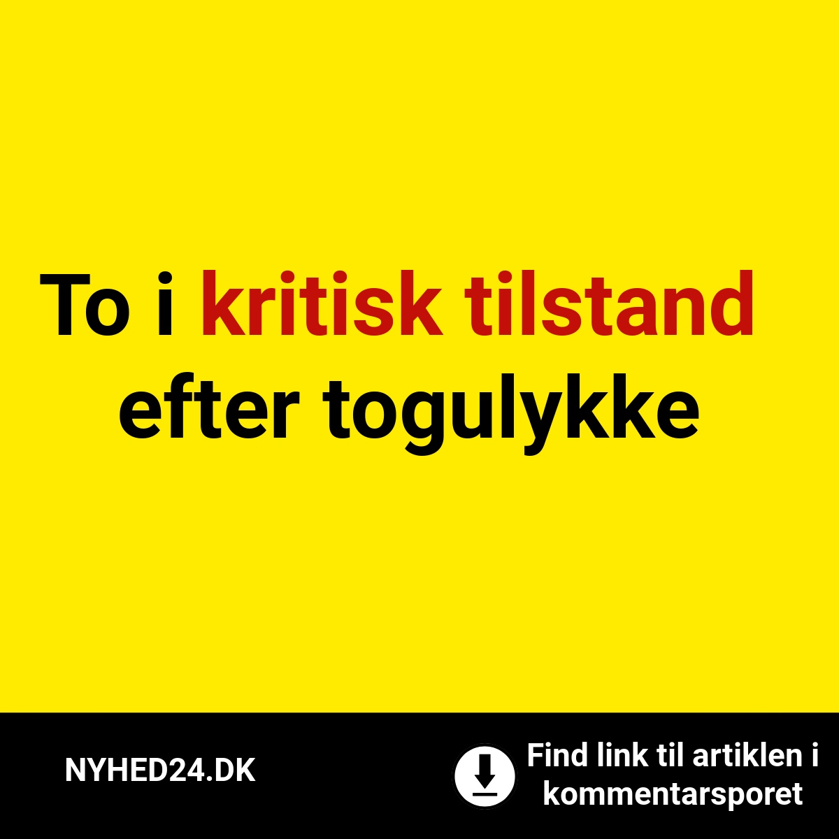 To i kritisk tilstand efter togulykke