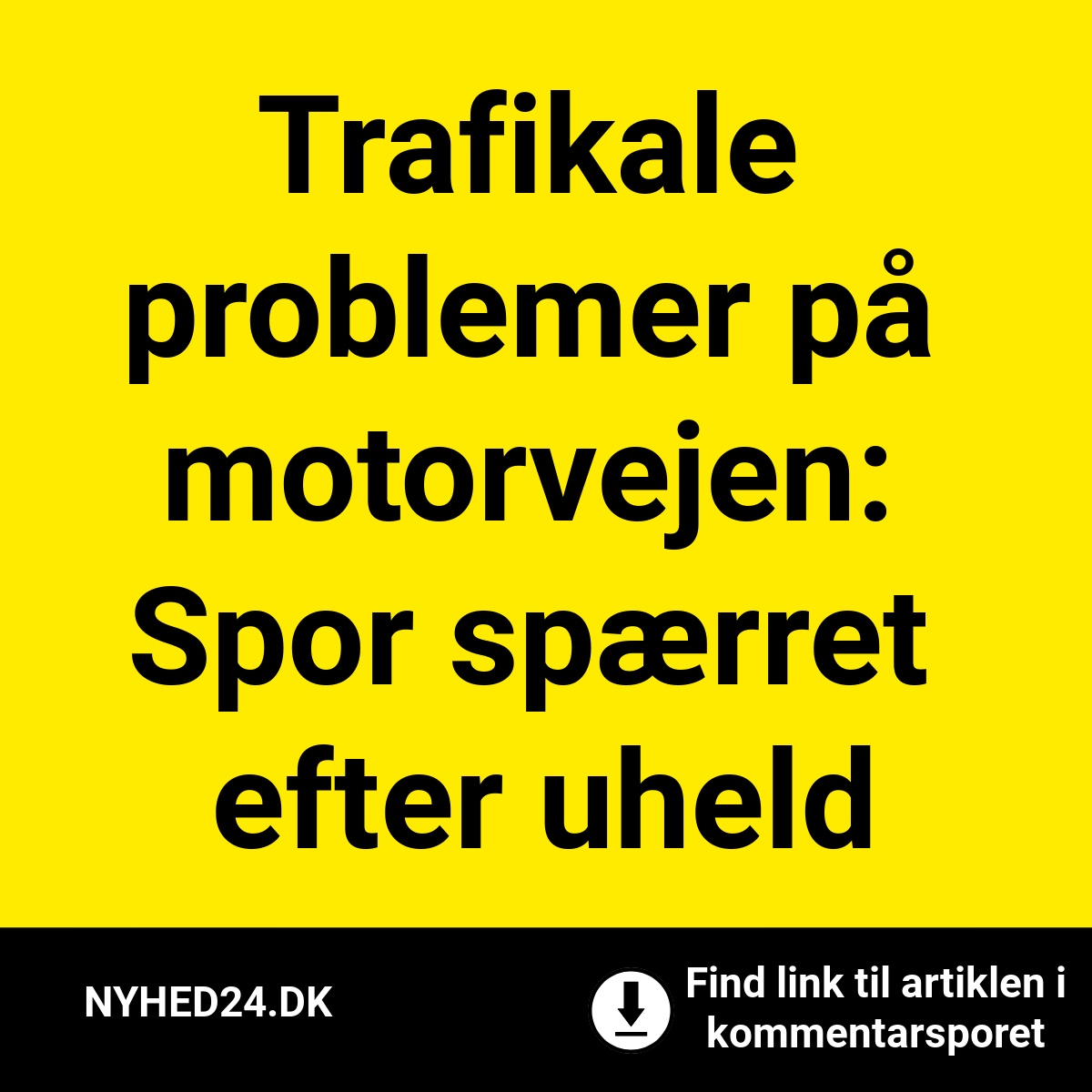 Trafikale problemer på motorvejen: Spor spærret efter uheld