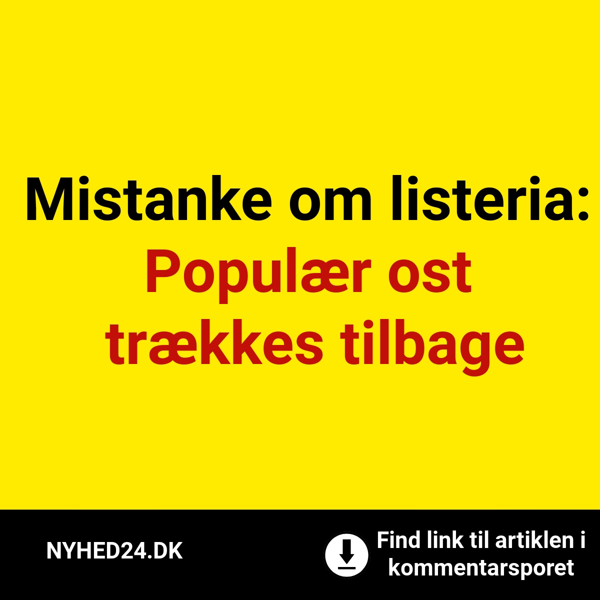 Mistanke om listeria: Populær ost trækkes tilbage