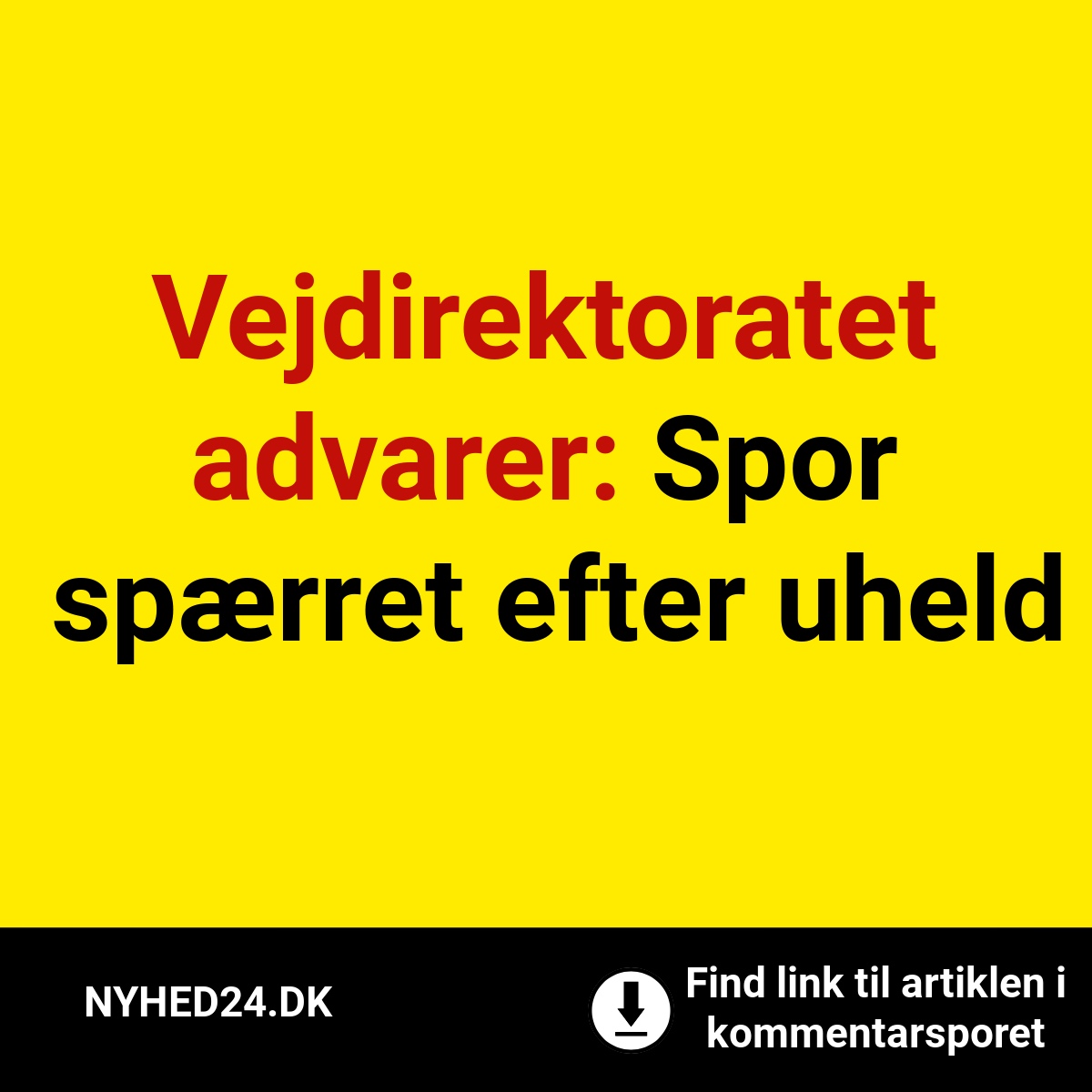 Vejdirektoratet advarer: Spor spærret efter uheld