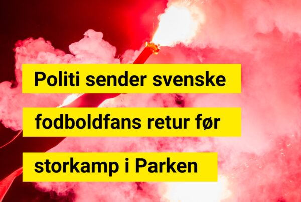 Politiaktion mod svenske fans i København før FCK-opgør