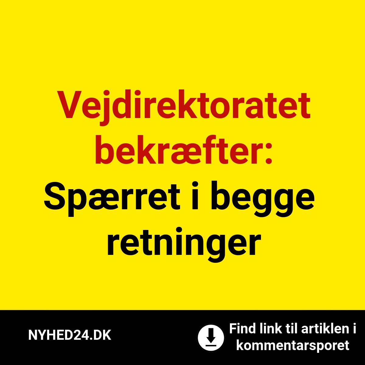 Vejdirektoratet bekræfter: Spærret i begge retninger