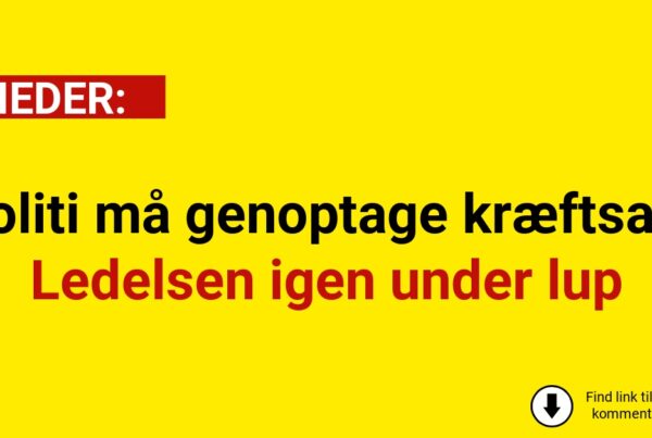 Politi må genoptage kræftsag: Ledelsen igen under lup