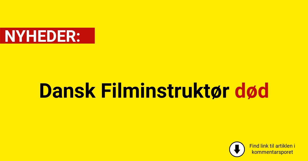 Dansk Filminstruktør død