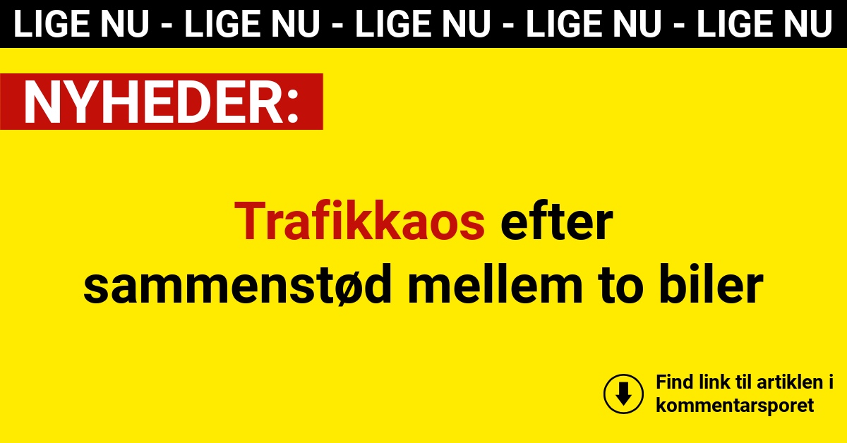 Trafikkaos efter sammenstød mellem to biler