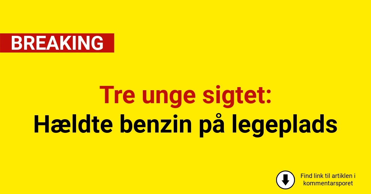 Tre unge sigtet: Hældte benzin på legeplads