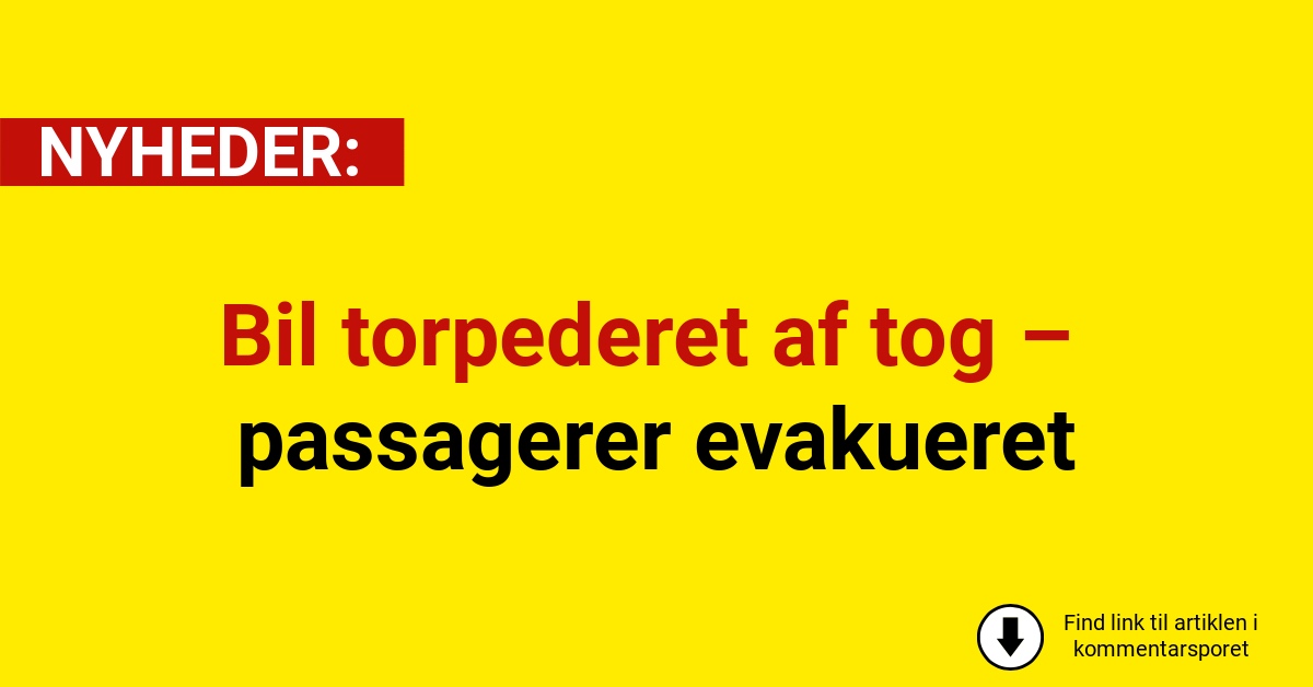 Bil torpederet af tog – passagerer evakueret