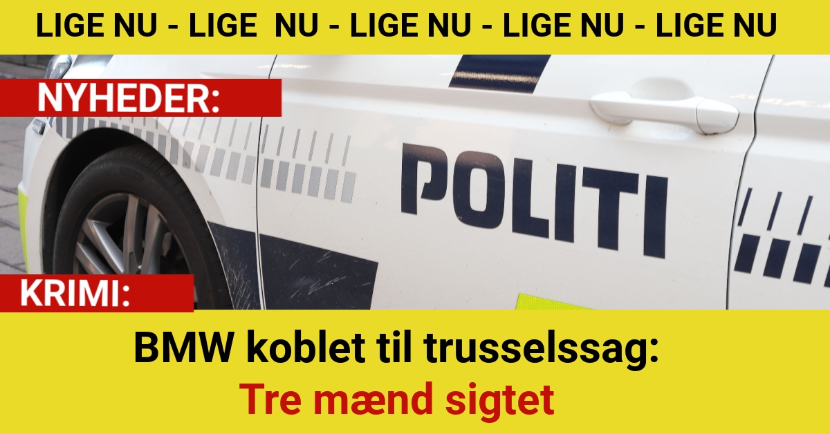 BMW koblet til trusselssag: Tre mænd sigtet
