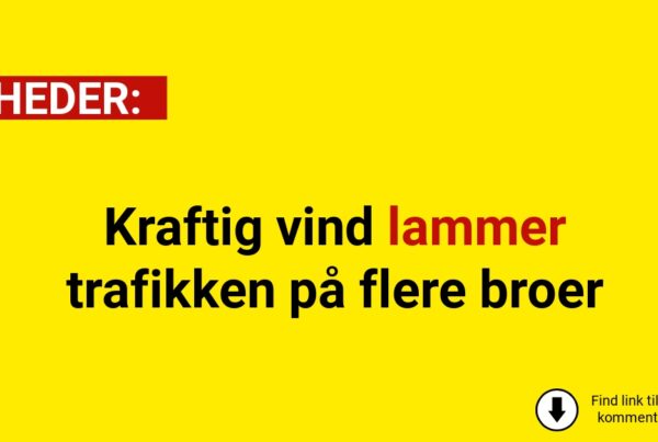 Kraftig vind lammer trafikken på flere broer