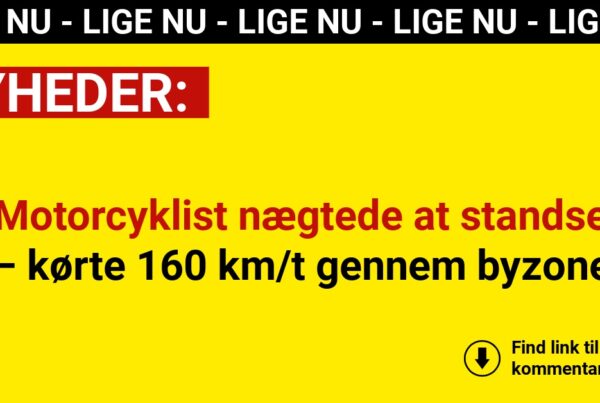 Motorcyklist nægtede at standse – kørte 160 km/t gennem byzone