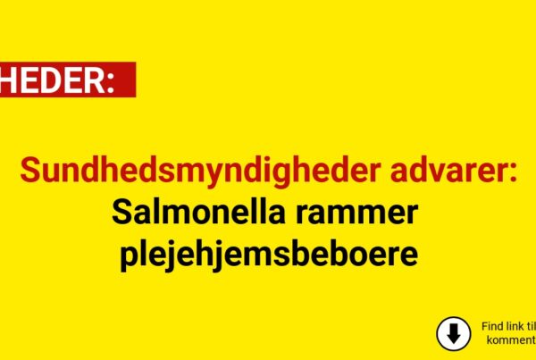Sundhedsmyndigheder advarer: Salmonella rammer plejehjemsbeboere