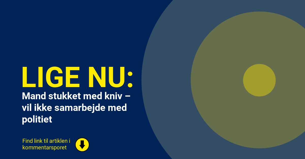 Mand stukket med kniv – vil ikke samarbejde med politiet