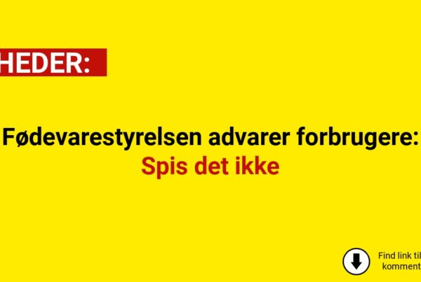 Fødevarestyrelsen advarer forbrugere: Spis det ikke