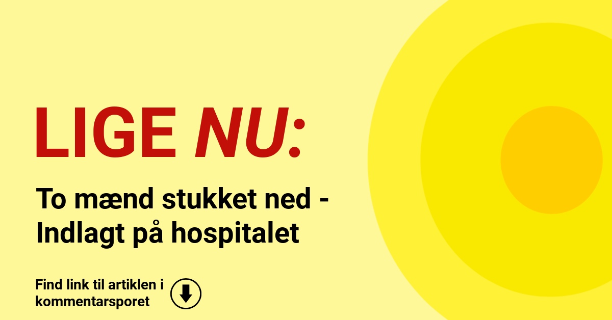 Politiet: To mænd stukket ned - Indlagt på hospitalet