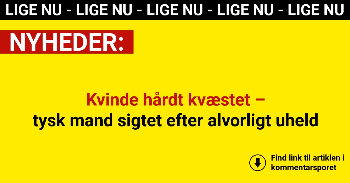 Kvinde hårdt kvæstet – tysk mand sigtet efter alvorligt uheld