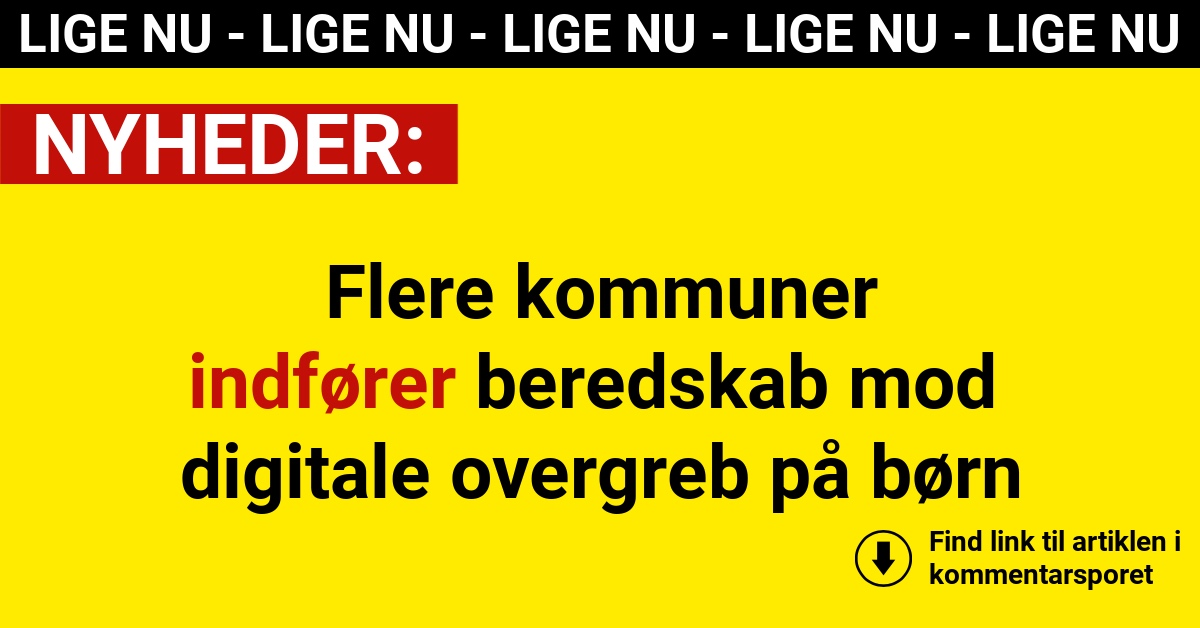 Flere kommuner indfører beredskab mod digitale overgreb på børn
