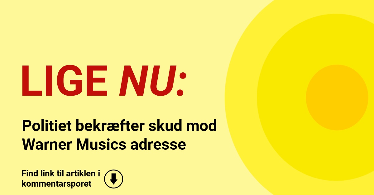 Politiet bekræfter skud mod Warner Musics adresse