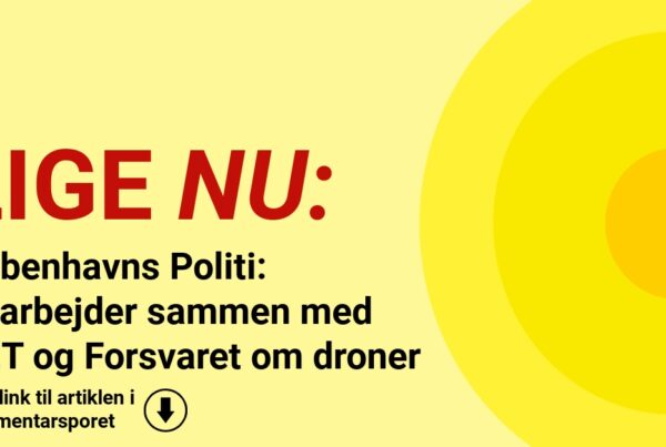 Københavns Politi: Vi arbejder sammen med PET og Forsvaret om droner