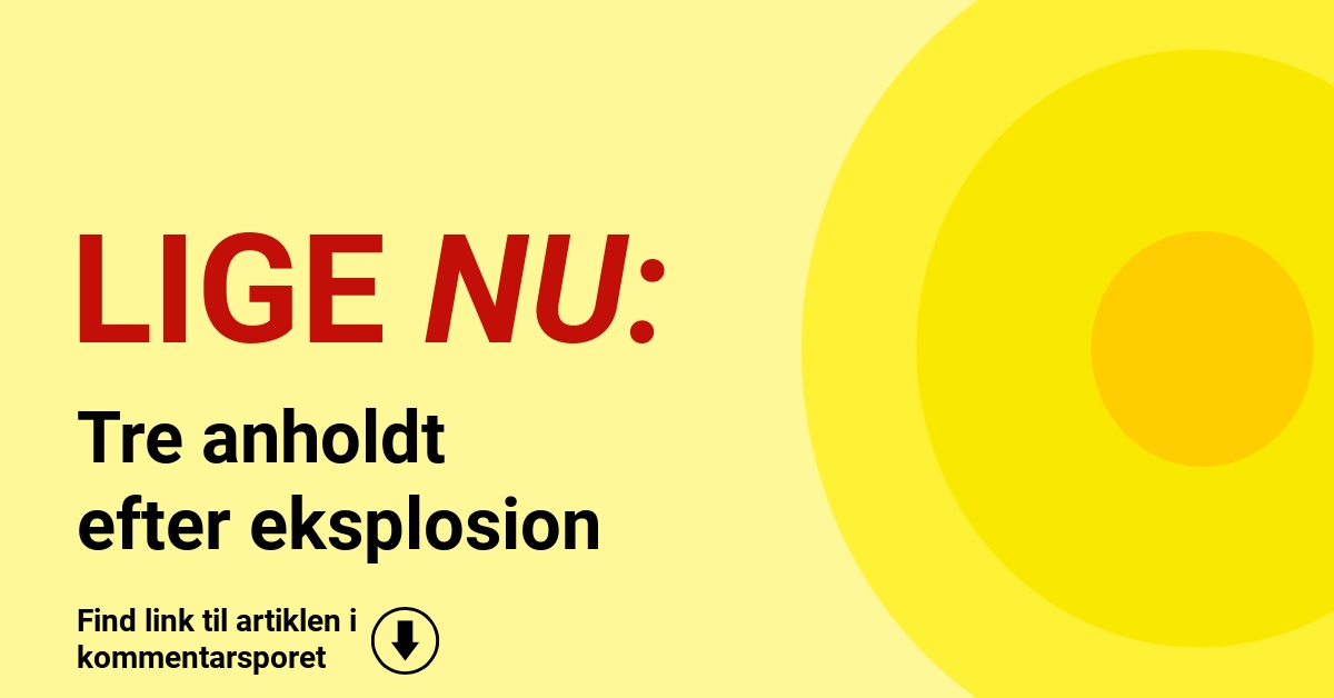 Tre anholdt efter eksplosion