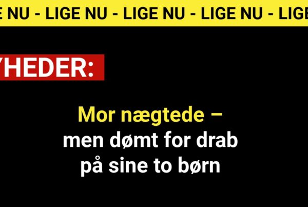 Mor nægtede – men dømt for drab på sine to børn